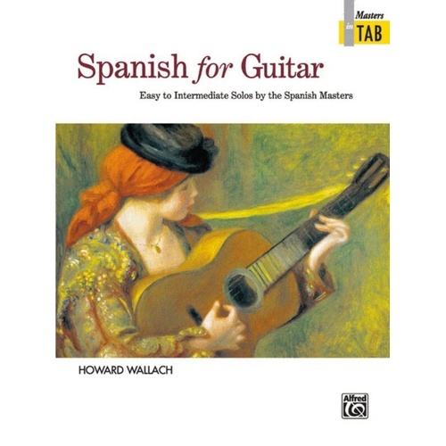 Spanish for Guitar: Masters in TAB by Howard Wallach - 48 Pages, Standard Notation & Tablature, Includes Popular Guitar Pieces