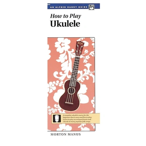 How to Play Ukulele Handy Guide by Morton Manus