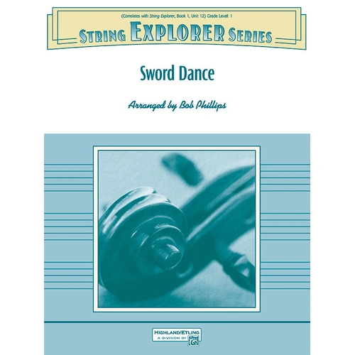 Sword Dance SO1 SC/PTS for String Orchestra by Bob Phillips, Alfred Music, 72 Pages, Highland/Etling String Explorer Series