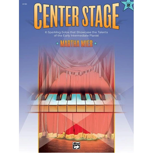 Centre Stage Book 2 by Martha Mier for Piano, 16 Pages, Alfred Music