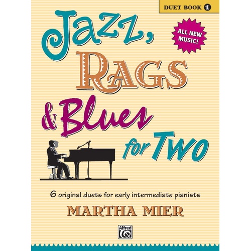 Jazz, Rags & Blues for Two, Book 1 - Piano Duet by Martha Mier, 24 Pages, Alfred Music