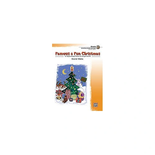 Famous & Fun Christmas Book 3 for Piano, Arranged by Carol Matz, 24 Pages, Alfred Music