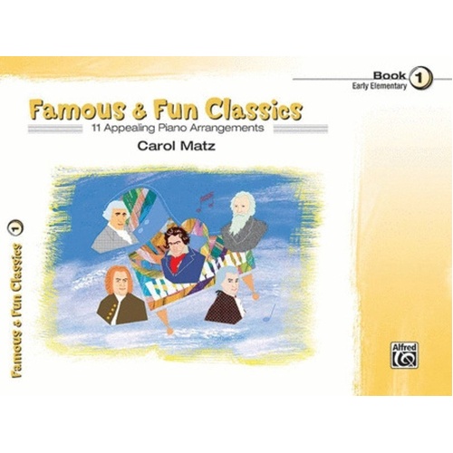 Famous & Fun Classics Book 1 for Piano by Carol Matz, 24 Pages, Alfred Music
