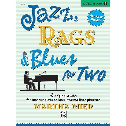 Jazz, Rags & Blues for Two Book 3 Piano Duet by Martha Mier, Alfred Music, 24 Pages