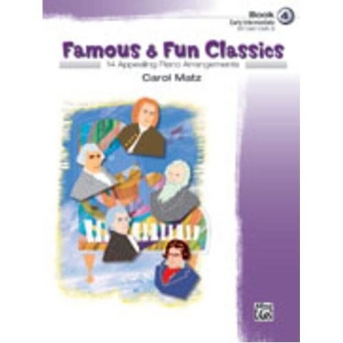 Famous & Fun Classics Book 4 for Piano by Carol Matz, Alfred Music, 32 Pages, Early Intermediate Level