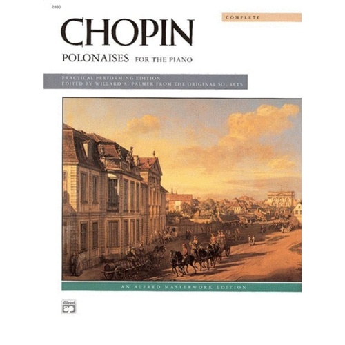 Chopin - Polonaises Complete for Piano, 136 Pages, Alfred Masterwork Edition, Includes 16 Polonaises with Footnoted Commentary, Comb Binding
