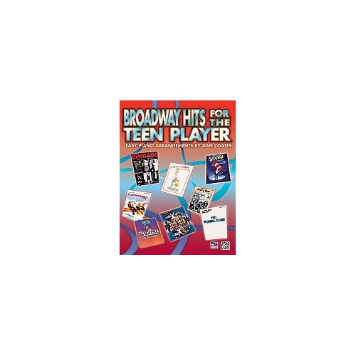 Broadway Hits for the Teen Player Easy Piano by Dan Coates