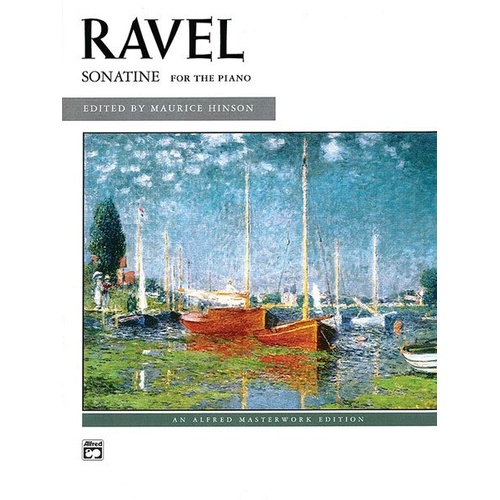 Ravel - Sonatine for Piano, Edition by Maurice Hinson, Alfred Masterwork Edition, 24 Pages