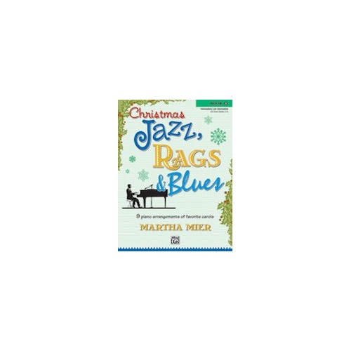 Christmas Jazz, Rags & Blues Book 3 by Martha Mier, Piano, 24 Pages, Alfred Music
