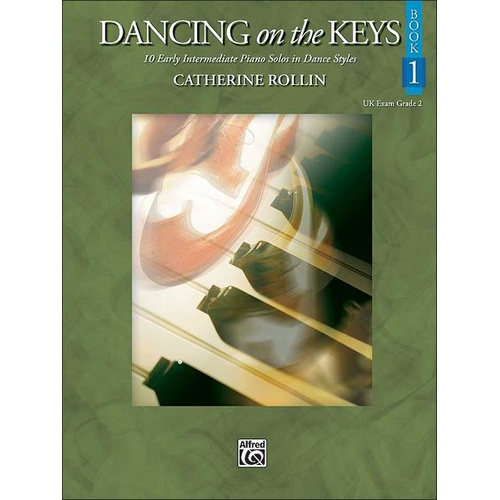 Dancing on Keys Book 1 Early Intermediate by Catherine Rollin for Piano, 24 Pages, Alfred Music
