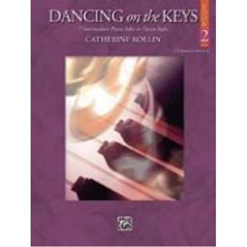 Dancing on Keys Book 2 Intermediate Piano Collection by Catherine Rollin, 24 Pages