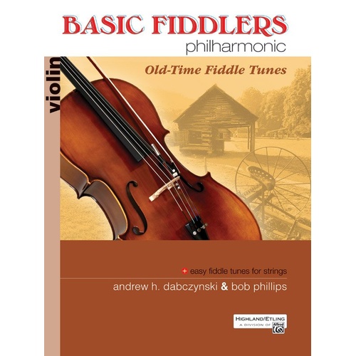 Basic Fiddlers Philharmonic Violin Book by Andrew H. Dabczynski and Bob Phillips - 24 Pages, Alfred Music, Philharmonic Series