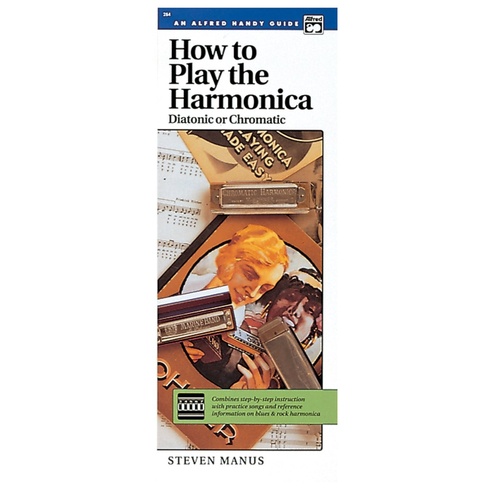 How to Play Harmonica Handy Guide by Steven Manus, 48 Pages, Alfred Music, Instruction for Diatonic and Chromatic Harmonicas
