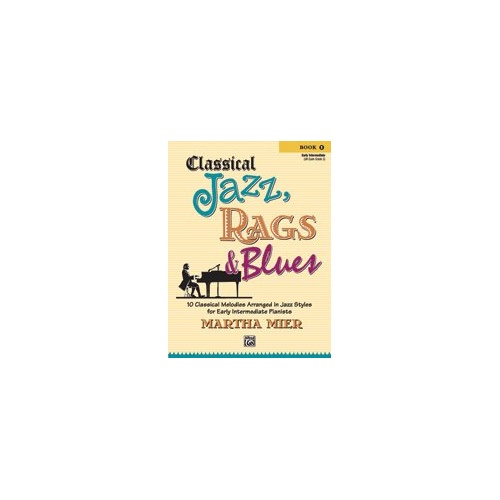 Classical Jazz, Rags & Blues Book 1 by Martha Mier, Piano, Alfred Music, 24 Pages