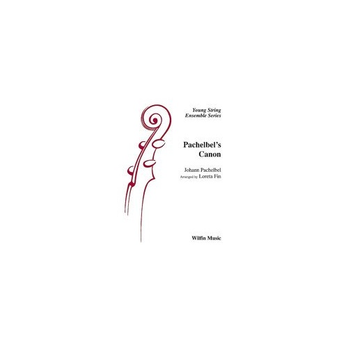 Pachelbel's Canon for String Orchestra - Arranged by Loreta Fin, Wilfin Music, 66 Pages, 3-4 Parts