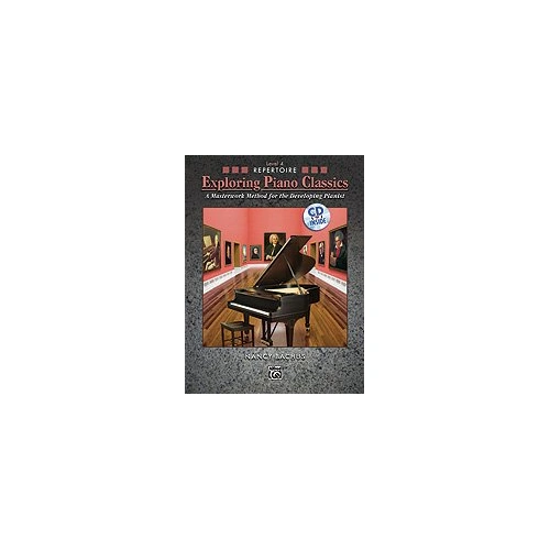 Exploring Piano Classics Repertoire Level 4 by Nancy Bachus
