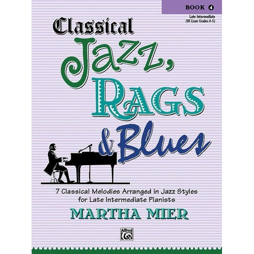 Classical Jazz, Rags & Blues Book 4 by Martha Mier, 24 Pages, Piano, Alfred Music