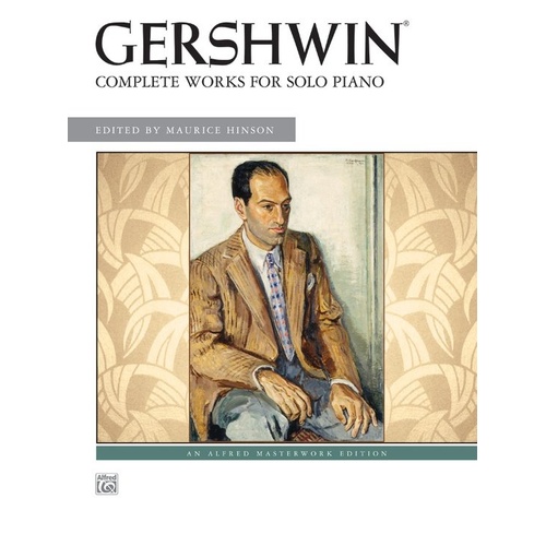 Gershwin Complete Works for Solo Piano by George Gershwin, Alfred Music, 136 pages, includes performance notes and editorial suggestions