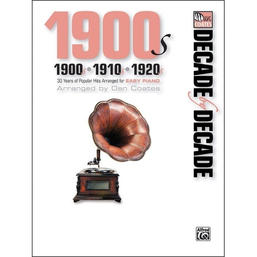 Decade by Decade 1900s 1910s 1920s Easy Piano Songbook by Dan Coates