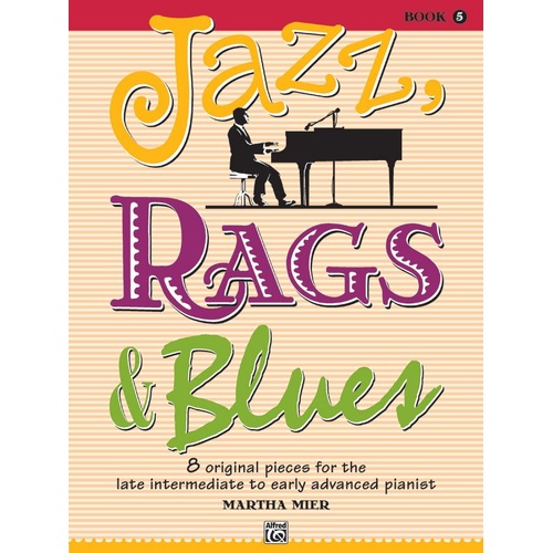 Jazz, Rags & Blues Book 5 by Martha Mier, 24 Pages, Alfred Music, Piano