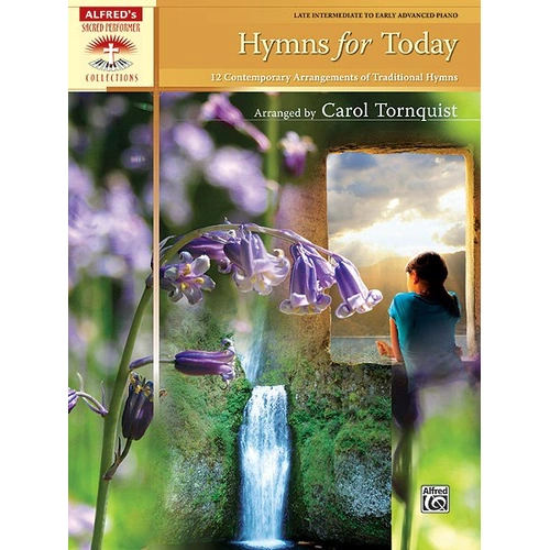 Hymns for Today: 12 Arrangements of Traditional Hymns by Carol Tornquist