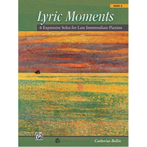 Lyric Moments Book 3 by Catherine Rollin for Late Intermediate Piano