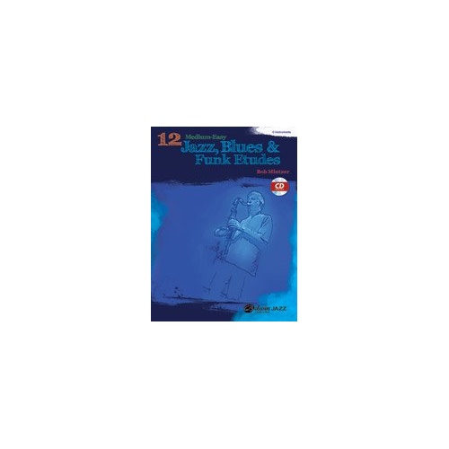 12 Medium-Easy Jazz, Blues & Funk Etudes for C Instruments by Bob Mintzer