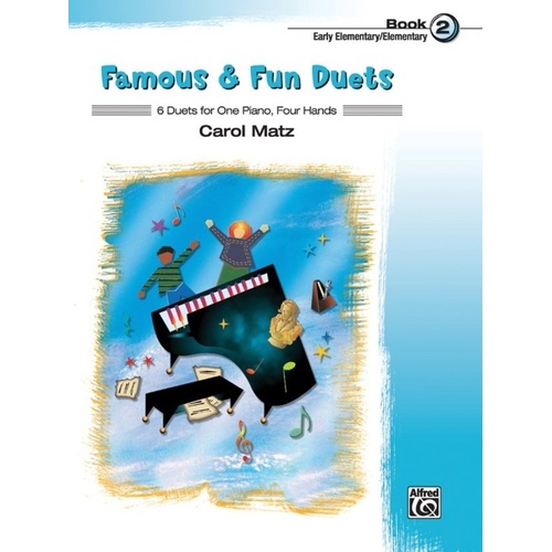 Famous & Fun Duets Book 2 Arranged by Carol Matz for Piano Duet, 24 Pages