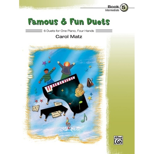 Famous & Fun Duets Book 5 Arranged by Carol Matz for Piano Duet
