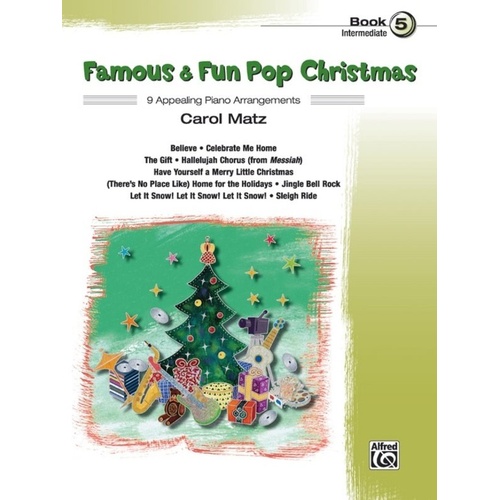 Famous & Fun Pop Christmas Book 5 for Piano - 9 Intermediate Holiday Favorites, Arranged by Carol Matz, Alfred Music, 32 Pages