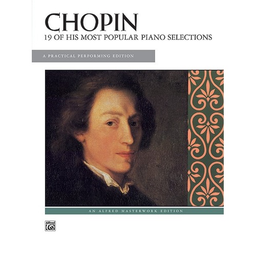 Chopin - 19 Popular Piano Selections by Frederic Chopin, Alfred Music, 64 Pages, Alfred Masterwork Edition