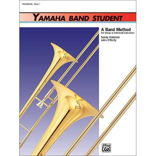 Yamaha Band Student Book 1 Trombone by John O'Reilly & Sandy Feldstein, 32 pages, Alfred Music, Brass Method Series