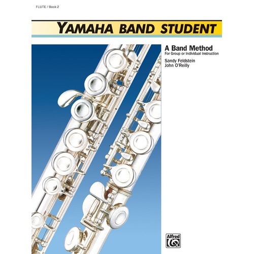 Yamaha Band Student Book 2 for Flute - 32 Pages, Alfred Music, John O'Reilly & Sandy Feldstein