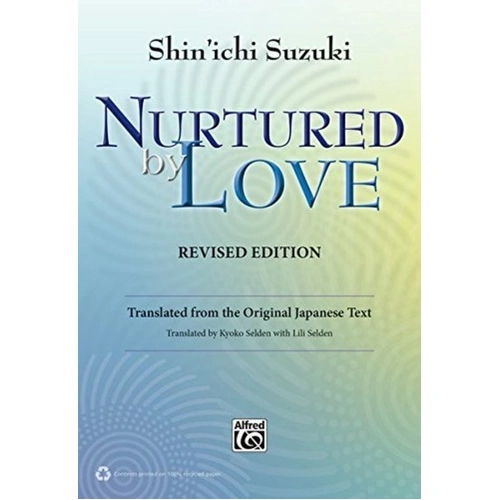 Suzuki - Nurtured by Love Revised Edition by Dr. Shinichi Suzuki, Alfred Music, 152 pages
