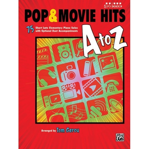 Pop & Movie Hits A to Z 5 Finger Piano Arranged by Tom Gerou