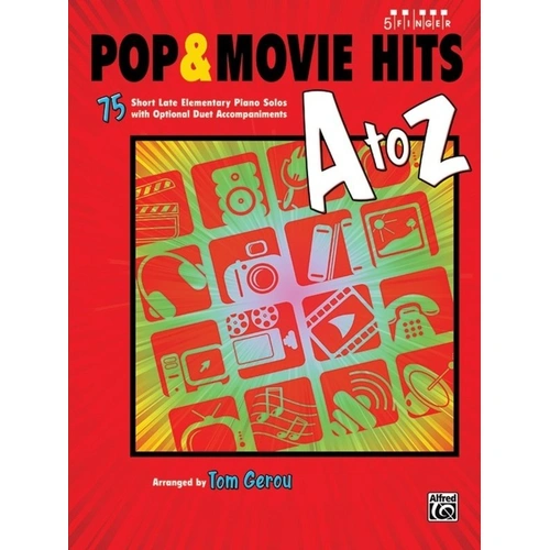 Pop & Movie Hits A to Z 5 Finger Piano Arranged by Tom Gerou