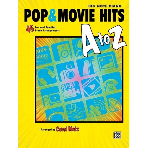 Pop & Movie Hits A to Z Big Note Piano Arrangements by Carol Matz