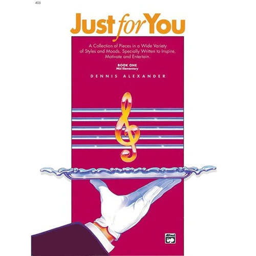 Just For You Book 1 Mid Elementary Piano by Dennis Alexander