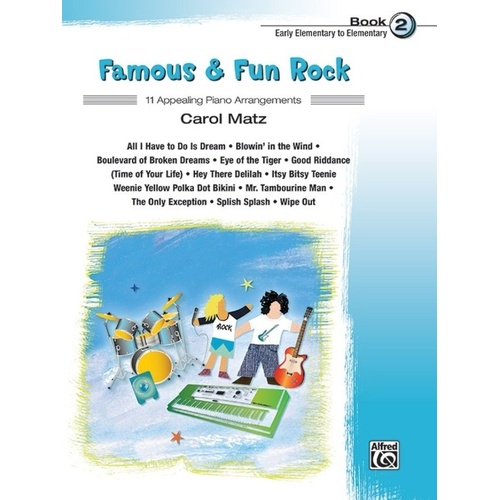 Famous & Fun Rock Book 2 by Carol Matz, 24 pages, Piano, Alfred Music, early elementary arrangements, optional duet parts included.