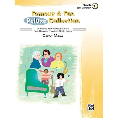 Famous & Fun Deluxe Collection Book 1 for Piano by Carol Matz, 56 Pages, Alfred Music
