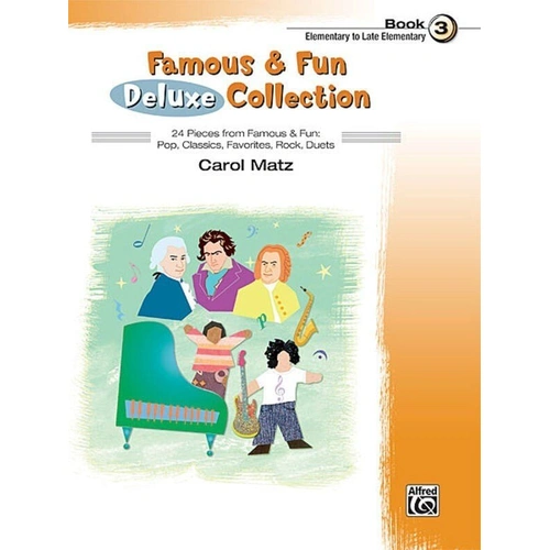 Famous & Fun Deluxe Collection Book 3 for Piano by Carol Matz, 56 Pages, Alfred Music