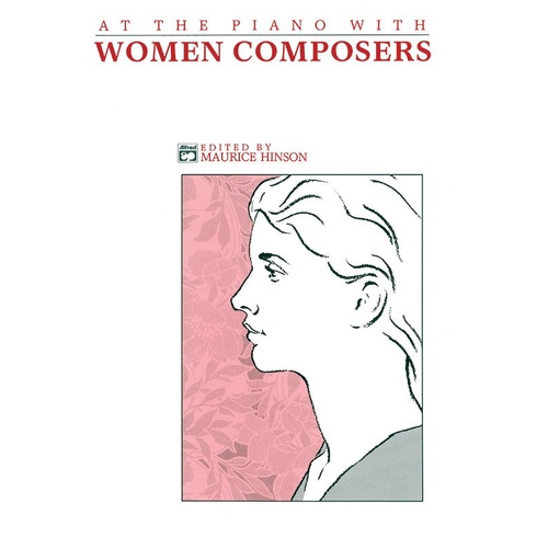 At the Piano with Women Composers - 18 Pieces by Notable Female Composers, Intermediate to Moderately Advanced, 68 Pages, Alfred Music