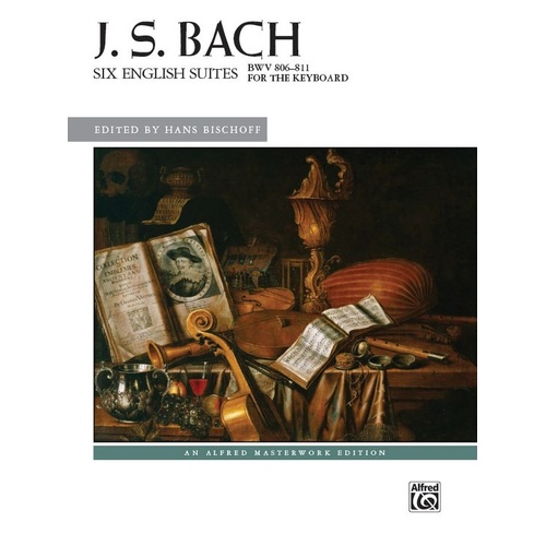 Bach - Six English Suites BWV 806-811 for Piano, Newly Engraved Edition by Alfred Music
