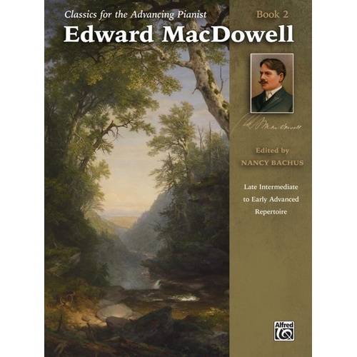 Edward MacDowell Book 2 - Classics for the Advancing Pianist - Piano Solo, 36 Pages, Alfred Music