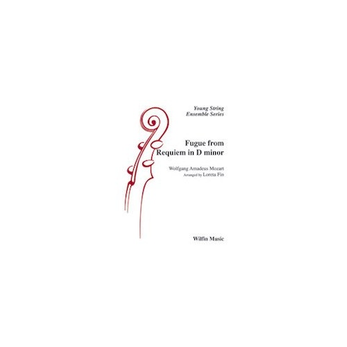Fugue from Requiem in D Minor for String Orchestra by Mozart, Arranged by Loreta Fin, 124 Pages, Wilfin Music
