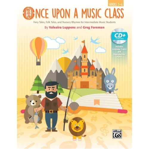 Once Upon a Music Class BK/CD for Grades 3-6 by Greg Foreman & Valeaira Luppens, Alfred Music, 84 Pages, 20 Lessons Included