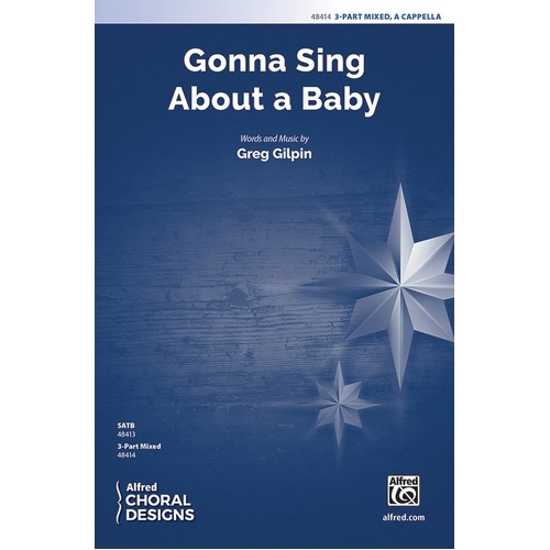 Gonna Sing About A Baby 3 Part Mixed A Cappella
