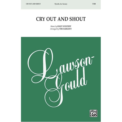 Cry Out And Shout TTBB A Cappella