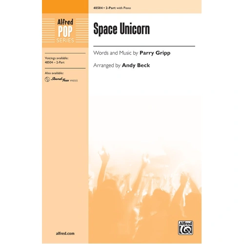Space Unicorn 2 Part Choral Song by Parry Gripp, Arranged by Andy Beck, Alfred Music, 8 Pages