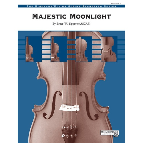 Majestic Moonlight by Bruce Tippette for String Orchestra - 74 Pages, Alfred Music